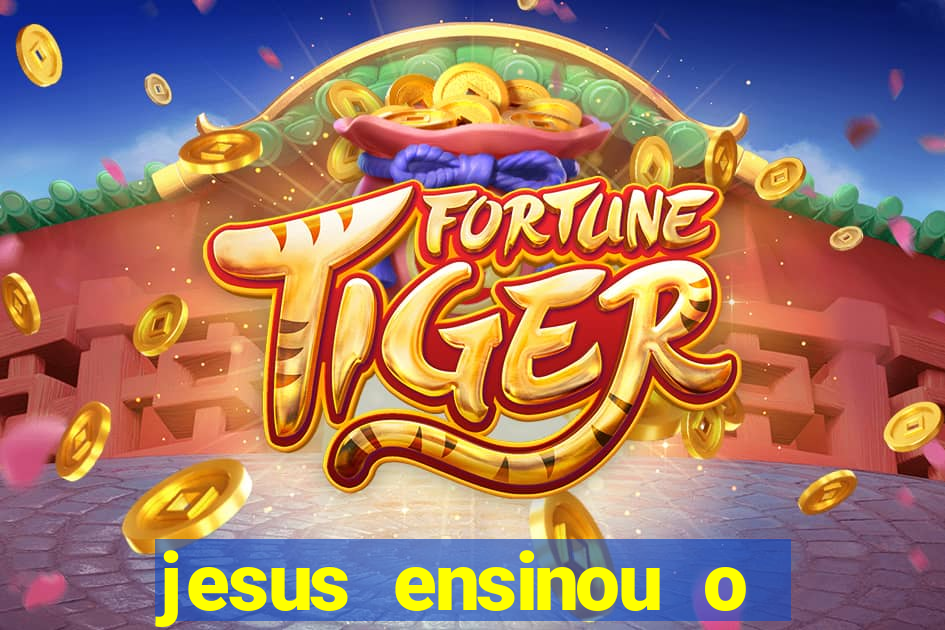 jesus ensinou o segredo da prosperidade